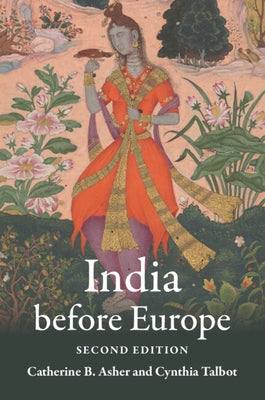 India Before Europe by Asher, Catherine B.