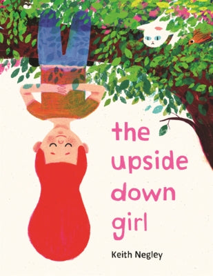 Upside Down Girl by Negley, Keith