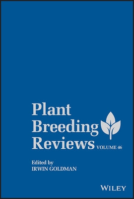Plant Breeding Reviews, Volume 46 by Goldman, Irwin
