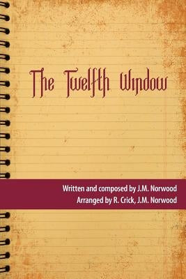The Twelfth Window by Norwood, J. M.