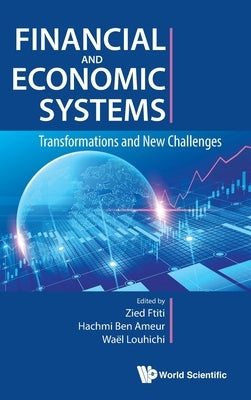Financial and Economic Systems: Transformations and New Challenges by Ftiti, Zied