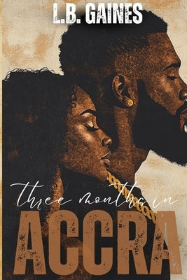 Three Months In ACCRA by Gaines, L. B.