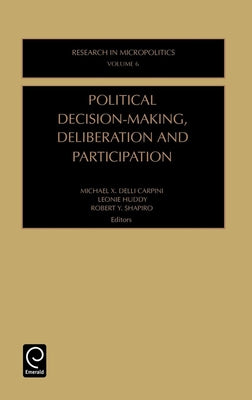 Political Decision-Making, Deliberation and Participation by Carpini, M. X. Delli