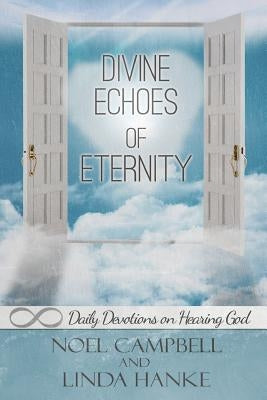 Divine Echoes of Eternity by Hanke, Linda K.