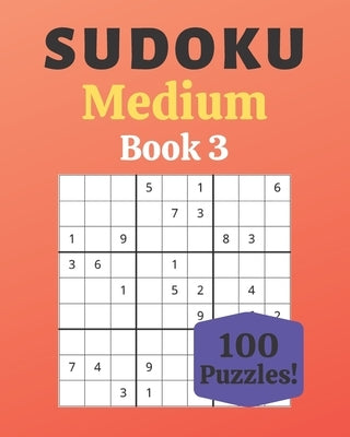 Sudoku Medium Book 3: 100 Sudoku for Adults - Large Print - Medium Difficulty - Solutions at the End - 8'' x 10'' by Moreau, St駱hanie
