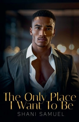 The Only Place I Want To Be by Samuel, Shani
