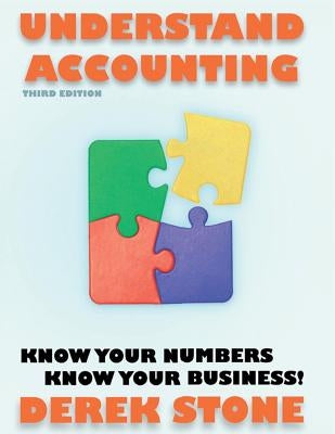 Understand Accounting: Know your numbers, know your business by Stone Ba Fc, Derek