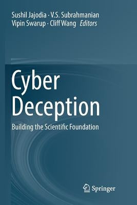 Cyber Deception: Building the Scientific Foundation by Jajodia, Sushil