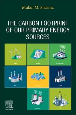 The Carbon Footprint of Our Primary Energy Sources by Sharma, Mukul M.