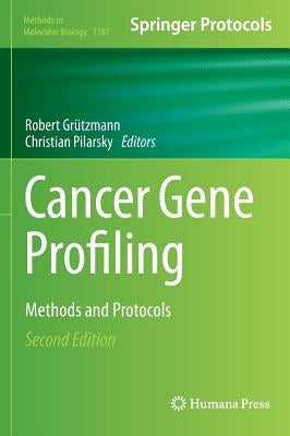 Cancer Gene Profiling: Methods and Protocols by Grützmann, Robert