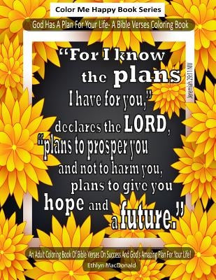 God Has A Plan For Your Life: An Adult Coloring Book Of Bible Verses on God's Plan For You by MacDonald, Ethlyn