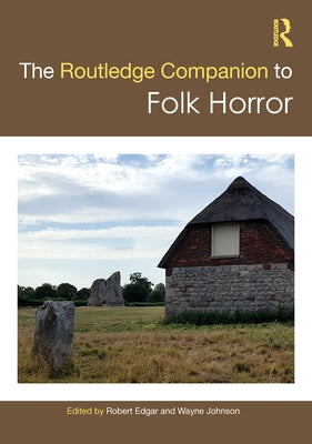 The Routledge Companion to Folk Horror by Edgar, Robert