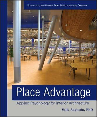 Place Advantage: Applied Psychology for Interior Architecture by Augustin, Sally