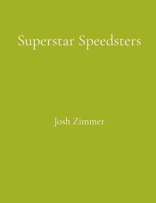 Superstar Speedsters: Short Story Collection by Zimmer, Josh