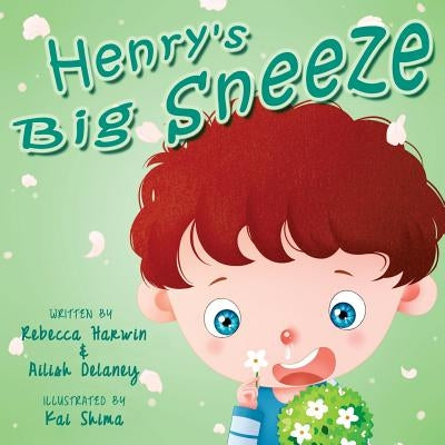 Henry's Big Sneeze! by Delaney, Ailish