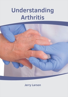 Understanding Arthritis by Larson, Jerry