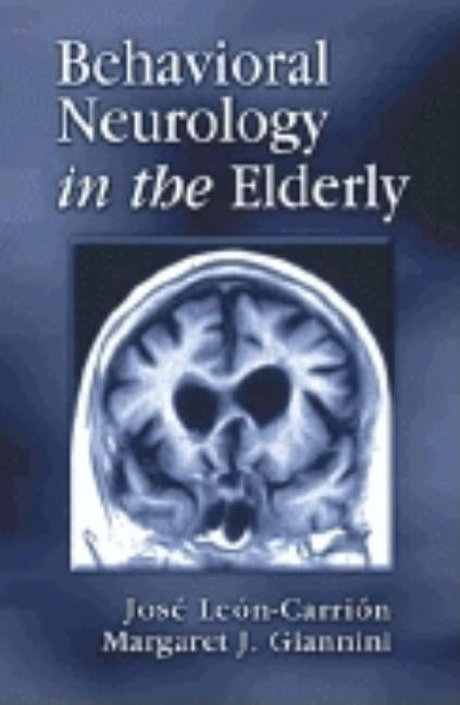 Behavioral Neurology in the Elderly by Leon-Carrion, Jose