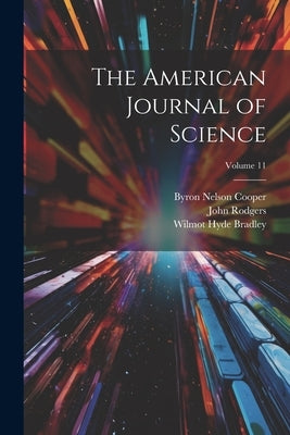 The American Journal of Science; Volume 11 by Rodgers, John