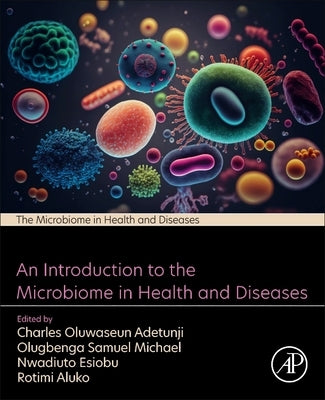 An Introduction to the Microbiome in Health and Diseases by Adetunji, Charles Oluwaseun