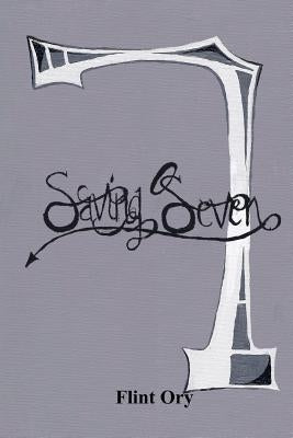Saving Seven by Ory, Flint