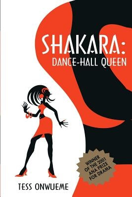 Shakara: Dance-hall Queen by Onwueme, Tess