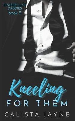 Kneeling for Them by Jayne, Calista