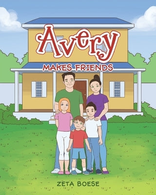 Avery: Makes Friends by Boese, Zeta