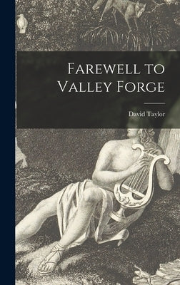 Farewell to Valley Forge by Taylor, David Fl 1954-
