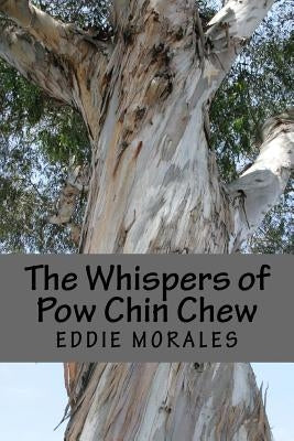 The Whispers of Pow Chin Chew by Morales, Eddie
