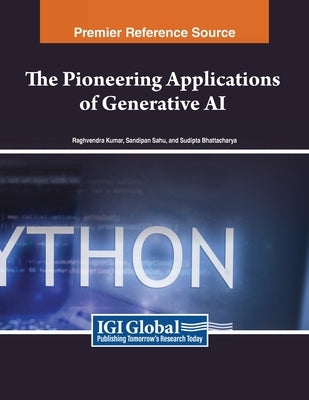 The Pioneering Applications of Generative AI by Kumar, Raghvendra