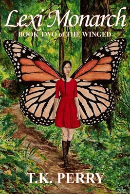 Lexi Monarch: Book Two of The Winged by Perry, T. K.