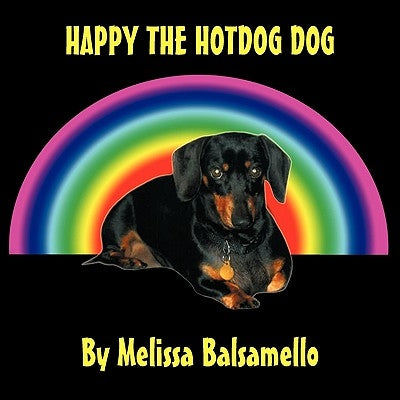 Happy the Hotdog Dog by Balsamello, Melissa