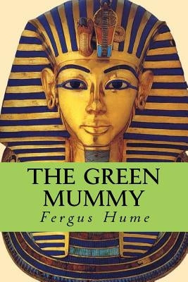 The green mummy by Hume, Fergus