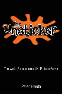 The Unsticker by Freeth, Peter