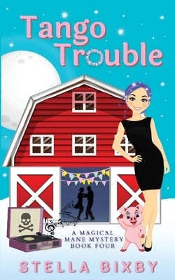 Tango Trouble by Bixby, Stella