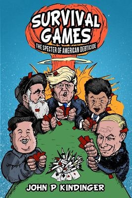 Survival Games: The Specter of American Debticide by Kindinger, John P.