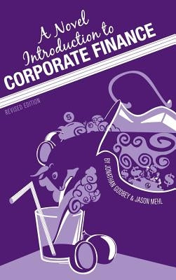 A Novel Introduction to Corporate Finance by Godbey, Jonathan
