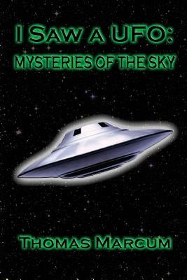 I saw a UFO: Mysteries of the sky by Champy, Greg