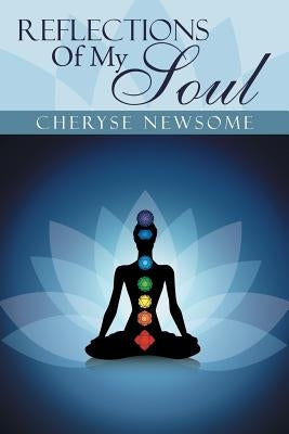 Reflections Of My Soul by Newsome, Cheryse