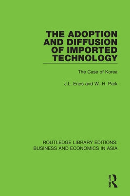 The Adoption and Diffusion of Imported Technology: The Case of Korea by Enos, J. L.