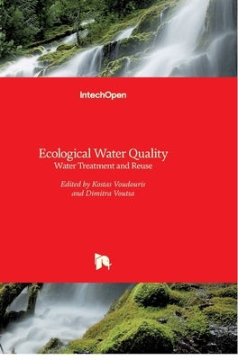 Ecological Water Quality: Water Treatment and Reuse by Voudouris