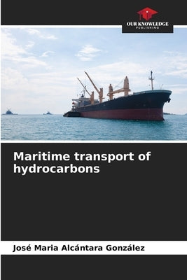 Maritime transport of hydrocarbons by Alcántara González, José Maria