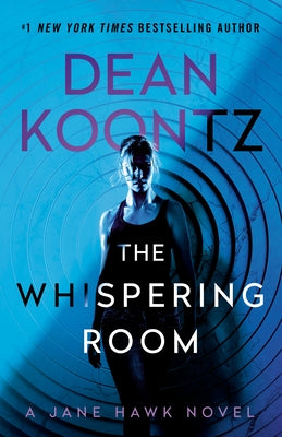 The Whispering Room: A Jane Hawk Novel by Koontz, Dean R.