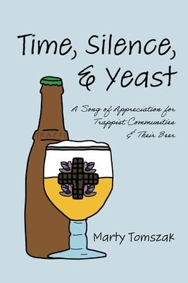 Time, Silence, and Yeast by Tomszak, Marty
