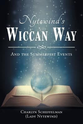 Nytewind's Wiccan Way: And the Summerfest Events by Scheffelman, Charlyn