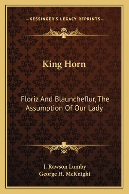 King Horn: Floriz And Blauncheflur, The Assumption Of Our Lady by Lumby, J. Rawson