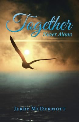 Together: Never Alone by McDermott, Jerry