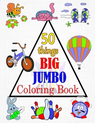 50 things BIG & JUMBO Coloring Book: 50 Coloring Pages, Easy, LARGE, GIANT Picture Coloring Books for Toddlers, Kids Ages 2-4, Early Learning, Prescho by Studio, Heba