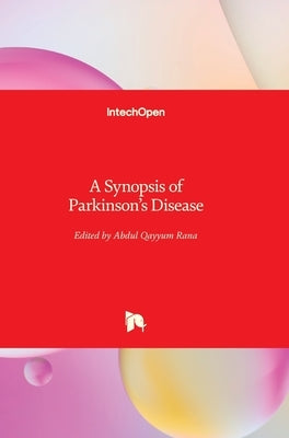 A Synopsis of Parkinson's Disease by Rana, Frcpc Frcp