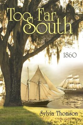 Too Far South: 1860 by Thomson, Sylvia